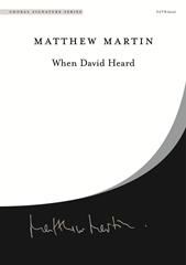 Martin: When David Heard SATB published by Faber