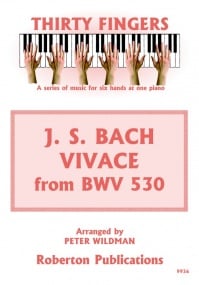 Thirty Fingers - Bach Vivace from BWV530 for Piano published by Roberton