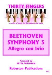 Thirty Fingers - Beethoven Allegro con brio from Symphony 5 for Piano published by Roberton