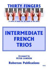 Thirty Fingers - Intermediate French Trios for Piano published by Roberton