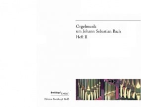 Organ Music around Johann Sebastian Bach Volume 2 published by Breitkopf
