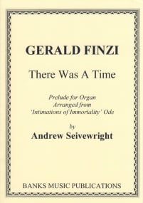 Finzi: There Was a Time arranged for Organ published by Banks