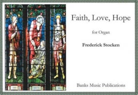 Stocken: Faith, Love, Hope for Organ published by Banks
