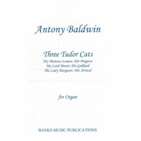 Baldwin: Three Tudor Cats for Organ published by Banks