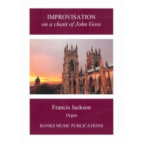 Jackson: Improvisation on a chant of John Goss for Organ published by Banks
