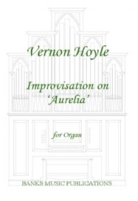 Hoyle: Improvisation on Aurelia for Organ published by Banks