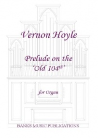 Hoyle: Prelude on the Old 104th for Organ published by Banks