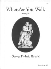 Handel: Wher E'er You Walk In G for Voice published by Stainer & Bell