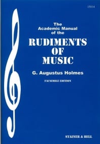 Holmes: The Academic Manual of the Rudiments of Music published by Stainer and Bell
