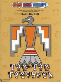 Bartlett: Crash Bang Wallop! Tom Tom Tomahawk for Percussion published by UMP (Book & CD)