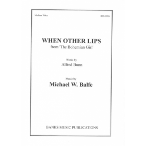 Balfe: When Other Lips for Medium Voice published by Banks