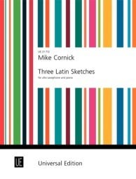 Cornick: Three Latin Sketches for Alto Saxophone published by Universal