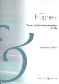 Hughes: Down By the Salley Gardens in Eb published by Boosey & Hawkes