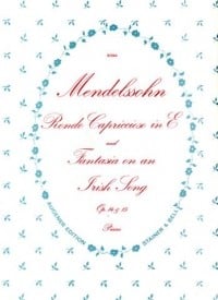 Mendelssohn: Rondo Capriccioso Opus 14 & Fantasia on an Irish Song Opus 15 for Piano published by Stainer & Bell