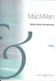 MacMillan: White Note Paraphrase for Organ published by Boosey & Hawkes