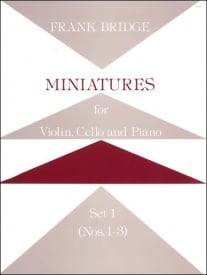 Bridge: Miniatures for Violin, Cello and Piano. Set 1 published by Stainer & Bell