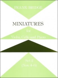 Bridge: Miniatures for Violin, Cello and Piano. Set 2 published by Stainer & Bell