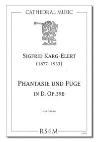 Karg-Elert: Phantasie und fuge in D for Organ published by Cathedral Music