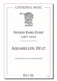 Karg-Elert: Aquarellen Opus 27 for Harmonium published by Cathedral Music