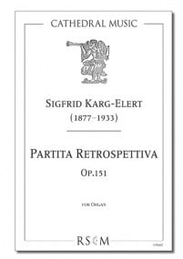 Karg-Elert: Partita Retrospettiva Opus 151 for Organ published by Cathedral Music