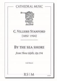 Stanford: By the sea shore (Three Idylls, No.1) for Organ published by Cathedral Music