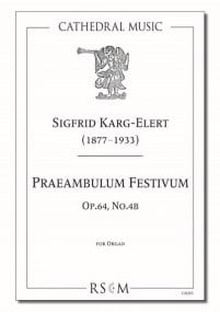 Karg-Elert: Praeambulum Festivum for Organ published by Cathedral Music