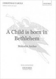 Archer: A Child is born in Bethlehem SATB published by OUP