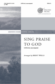 Wells: Sing Praise to God SATB published by Walton