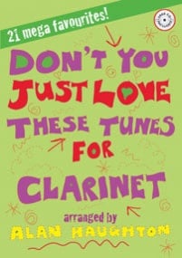 Don't You Just Love These Tunes for Clarinet published by Mayhew