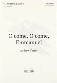 Carter: O come, O come, Emmanuel SATB published by OUP