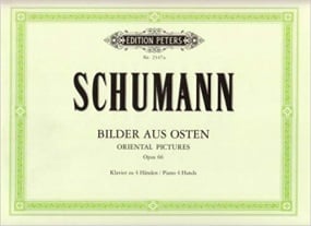 Schumann: Oriental Pictures Opus 66 for Piano Duet published by Peters Edition