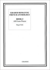 Graded Romantic French Anthology 2 for Organ published by Cramer