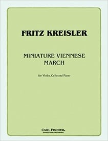 Kreisler: Miniature Viennese March for Violin, Cello & Piano published by Fischer