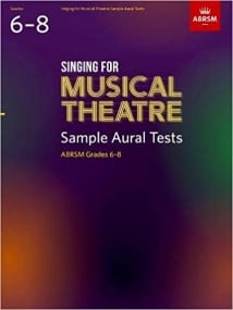 Singing for Musical Theatre Sample Aural Tests Grades 6 - 8 published by ABRSM