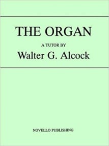 Walter G. Alcock: The Organ published by Novello
