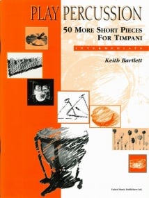 Play Percussion: 50 More Short Pieces for Timpani published by UMP