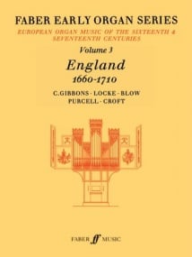 Faber Early Organ Series Volume 3: England 1660-1710