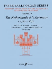 Faber Early Organ Series Volume 10: The Netherlands & North Germany 1590-1650