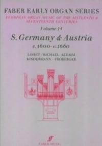 Faber Early Organ Series Volume 14: South Germany & Austria 1600-1660