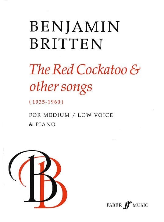 Britten: The Red Cockatoo and Other Songs Medium/low published by Faber