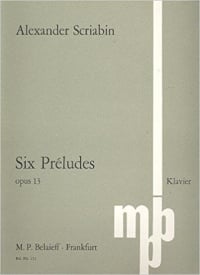 Scriabin: 6 Preludes Opus 13 for Piano published by Belaieff
