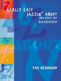 Wedgwood: Really Easy Jazzin About for Bassoon published by Faber
