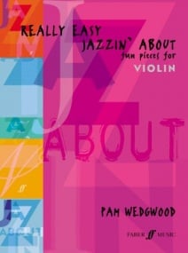 Wedgwood: Really Easy Jazzin About for Violin published by Faber