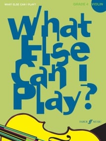What Else Can I Play? Violin Grade 4 published by Faber