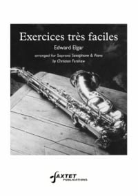 Elgar: Exercises Tres Faciles Opus 22 for Soprano Saxophone published by Saxtet Publications