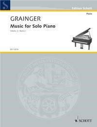 Grainger: Music for Solo Piano 2 published by Schott