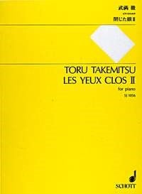 Takemitsu: Les yeux clos II for Piano published by Schott