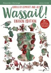 L'Estrange: Wassail! Carols of Comfort and Joy (Upper Voices) published by Faber