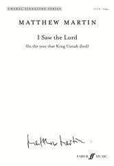 Martin: I Saw the Lord SATB published by Faber