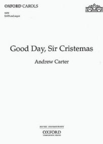 Carter: Good Day, Sir Cristemas SATB published by OUP